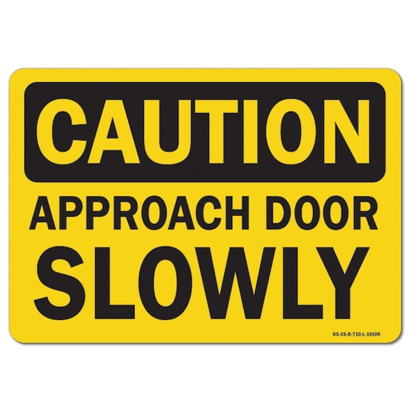 OSHA Caution, 18" Height, Rigid Plastic, 24" x 18", Landscape, Approach Door Slowly